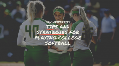 Top Tips and Strategies for Playing College Softball